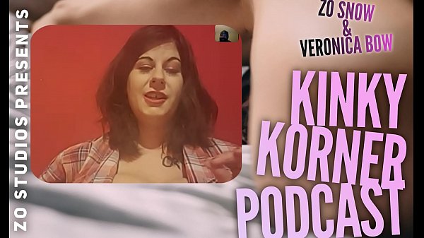 Zo Podcast X Presents The Kinky Korner Podcast w/ Veronica Bow and Guest Miss Cameron Cabrel Episode 2 pt 1